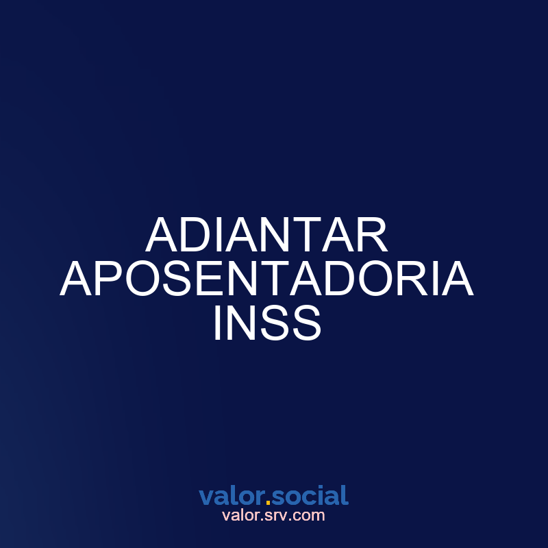 Avanço antecipado da INSS