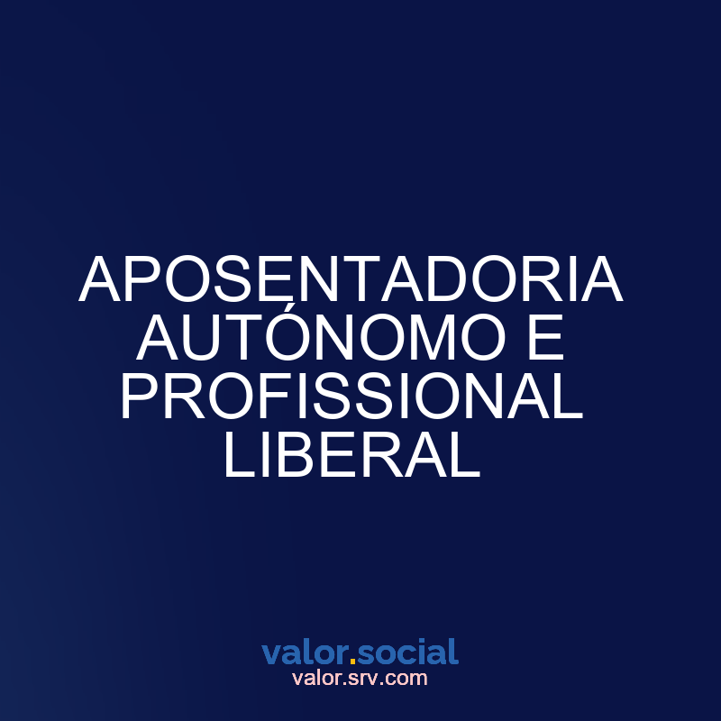 Aposentadoria liberal autônoma e profissional