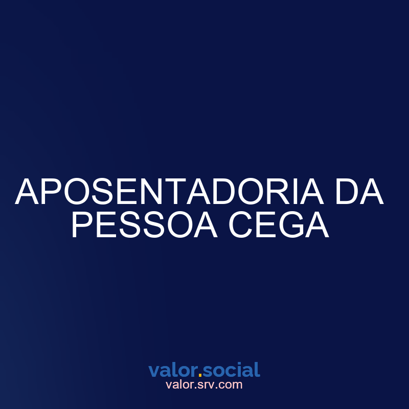 Aposentadoria da pessoa cega