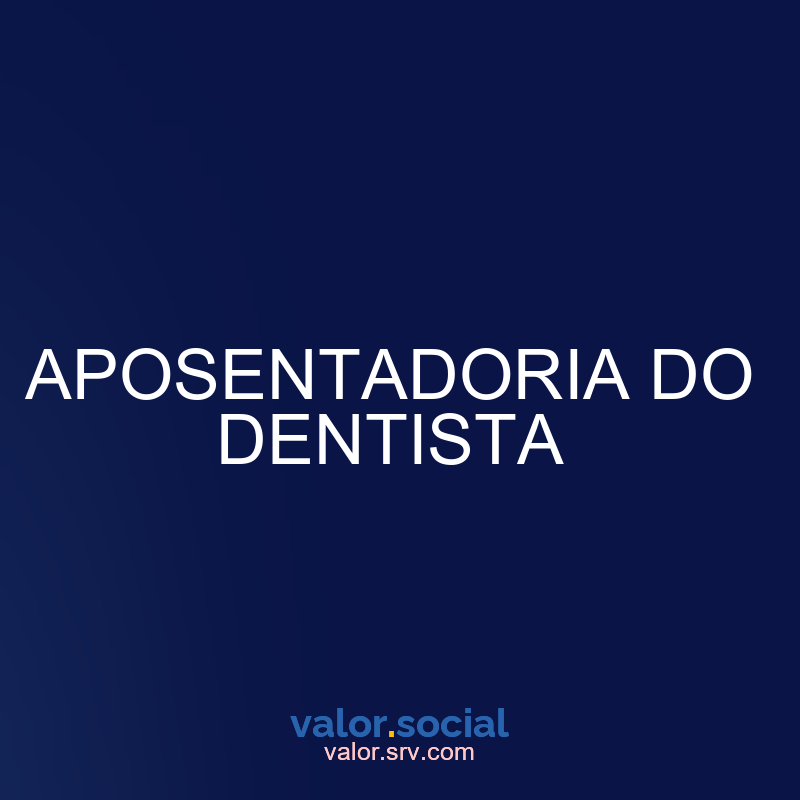 Aposentadoria do dentista