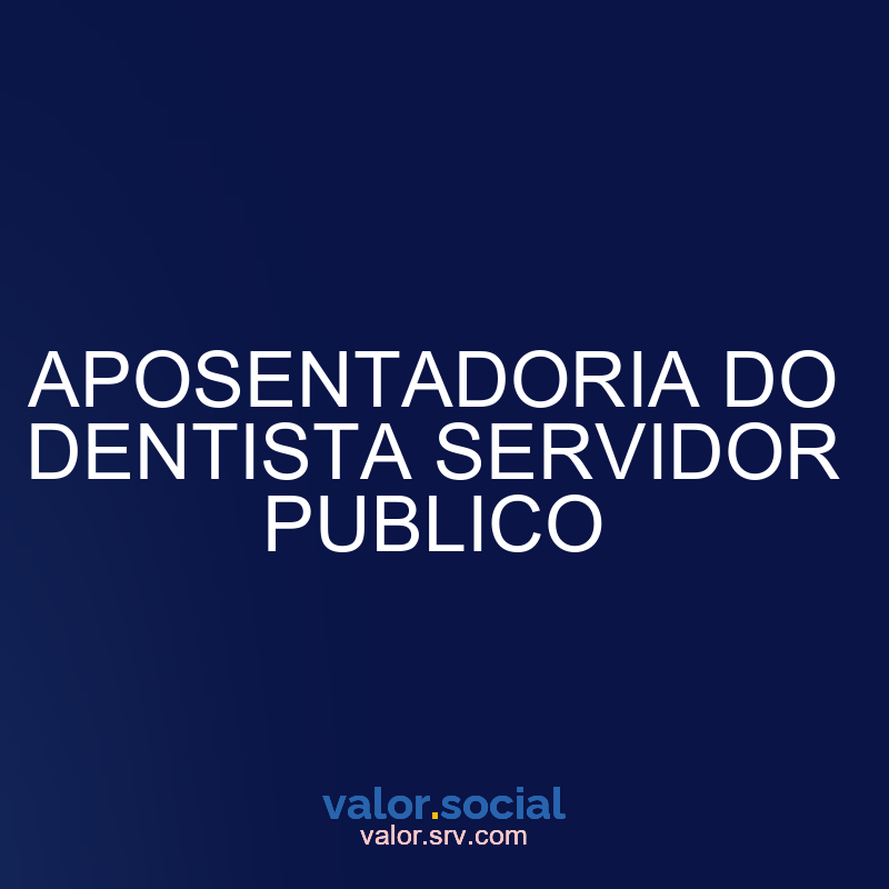 Servidor de aposentadoria dental pública