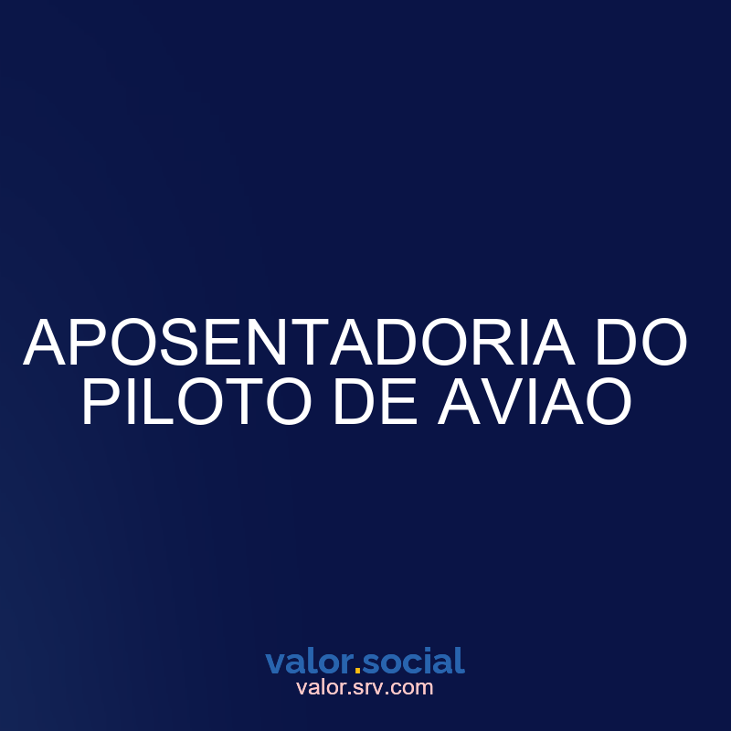 AVIAO PILOTO Aposentadoria