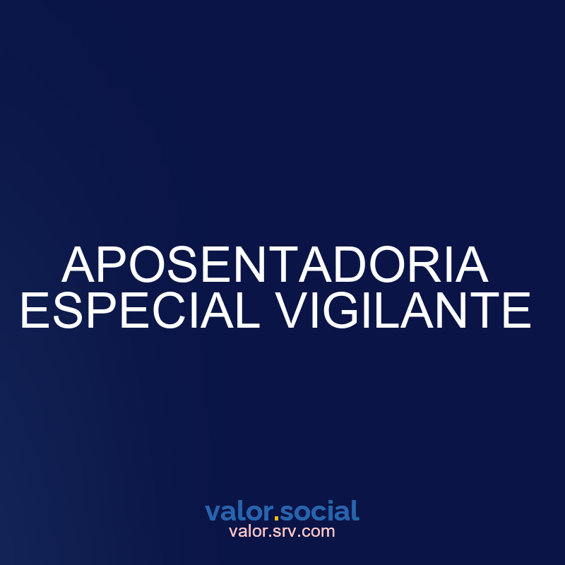 Aposentadoria vigilante especial