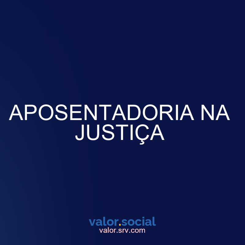 Aposentadoria da justiça