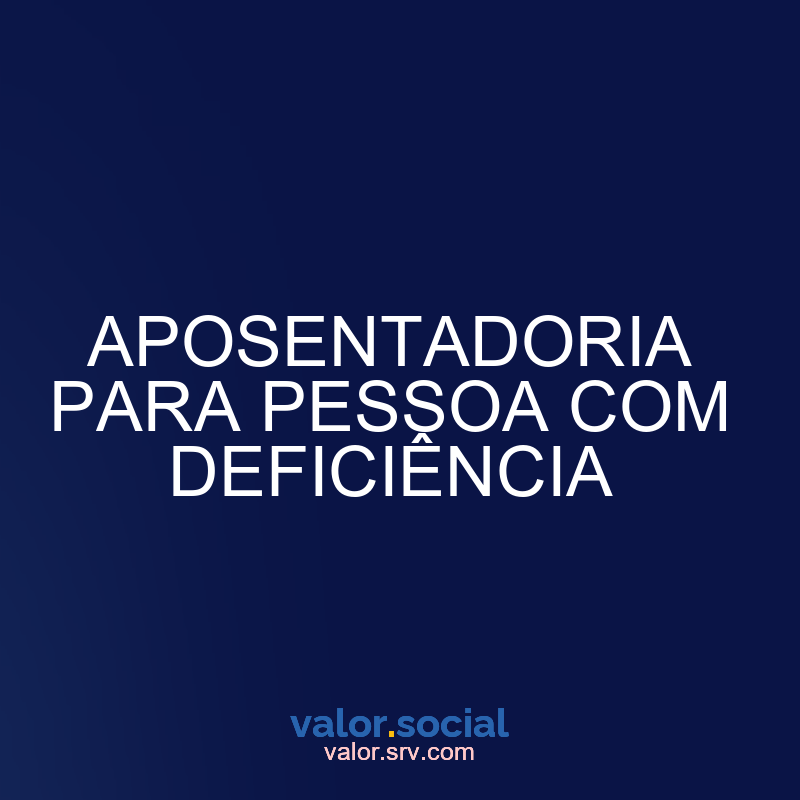 Aposentadoria para pessoas com deficiência