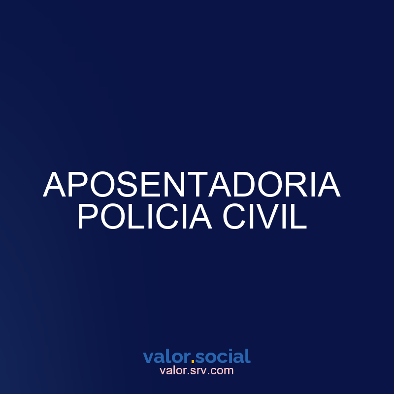 Aposentadoria da polícia civil