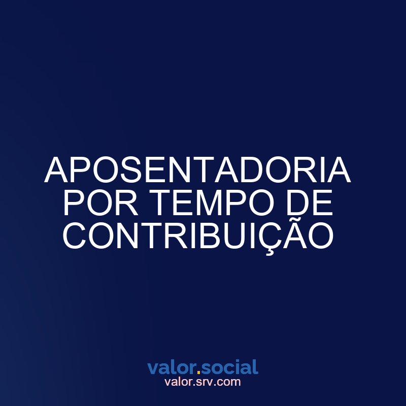 Aposentadoria para o tempo de contribuição