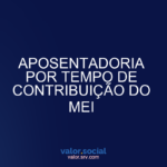 Aposentadoria para o tempo de contribuição de Mei