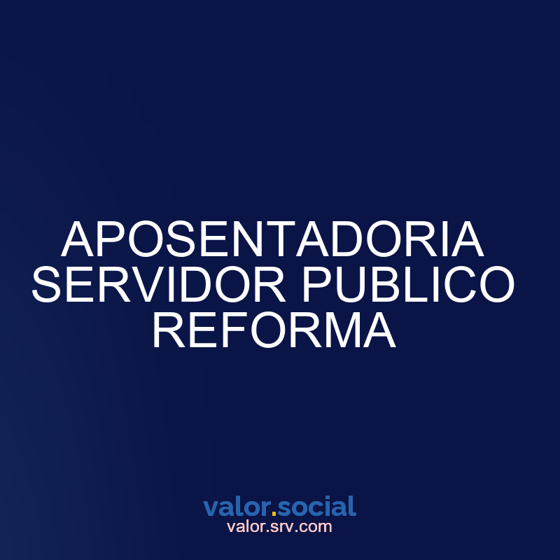 Reforma de servos de aposentadoria pública