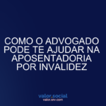 Como o advogado pode ajudá -lo com a aposentadoria de deficiência