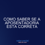 Como saber se a aposentadoria está correta