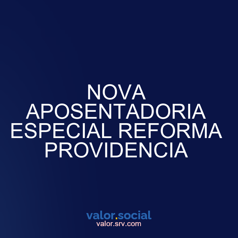 Novo especial da providência da reforma da aposentadoria