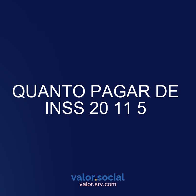 Quanto pagamento de inss 20 11 5