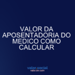 Valor de aposentadoria do médico como calcular