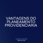 As vantagens do planejamento Previdenciário